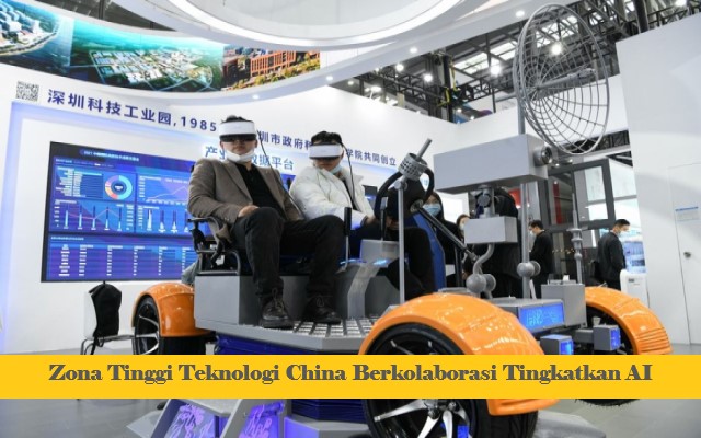 Zona Tinggi Teknologi China Berkolaborasi Tingkatkan AI