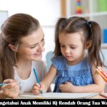 Cara Mengetahui Anak Memiliki IQ Rendah Orang Tua Wajib Tahu