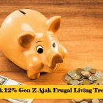 PPN Naik 12% Gen Z Ajak Frugal Living Tren Hemat